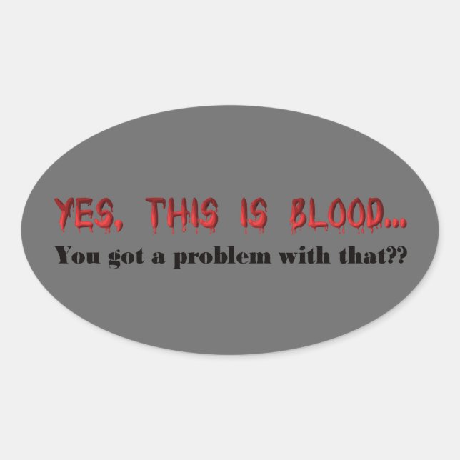 Pegatina Ovalada Sí, esto es sangre - Humor vamírico oscuro (Anverso)