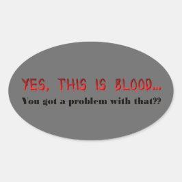 Pegatina Ovalada Sí, esto es sangre - Humor vamírico oscuro
