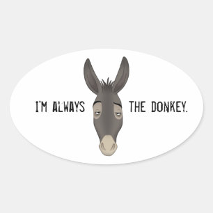 Pegatina Ovalada "Siempre soy el burro"