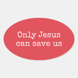 Pegatina Ovalada Sólo Jesús Puede Salvarnos El Mensaje Del Evangeli