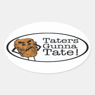 Pegatina Ovalada Taters gunna Tate