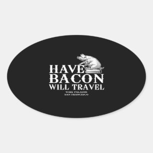 Pegatina Ovalada Tener bacon para viajar