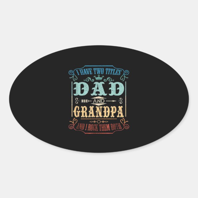 Pegatina Ovalada Tengo dos títulos papá y abuelo (Anverso)