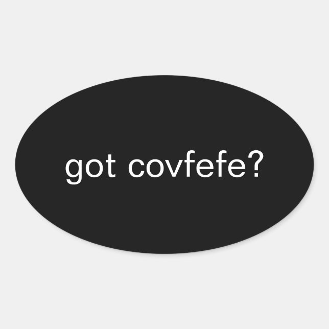 Pegatina Ovalada ¿tiene covfefe? #covfefe Trump Mensajes de texto p (Anverso)