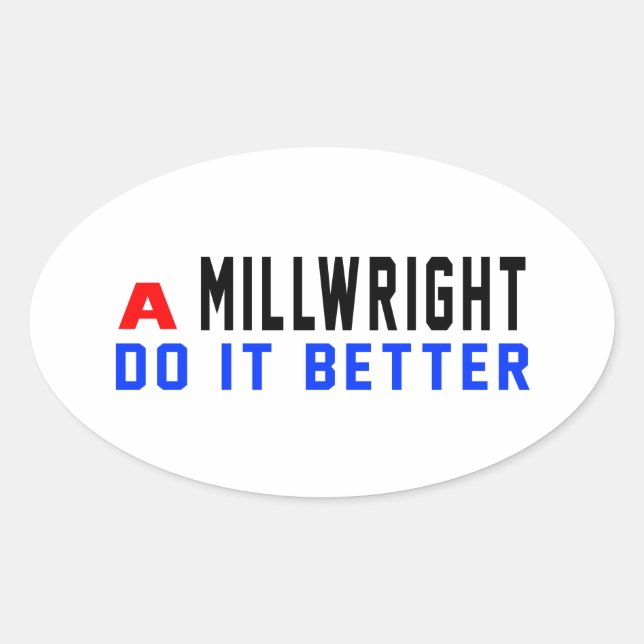 Pegatina Ovalada Un Millwright Do It Better (Anverso)