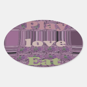 Pegatina Ovalada Vida en vivo al máximo: Comer, amar, jugar diseño