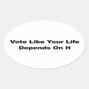 Pegatina Ovalada Vota como si tu vida dependiera de eso