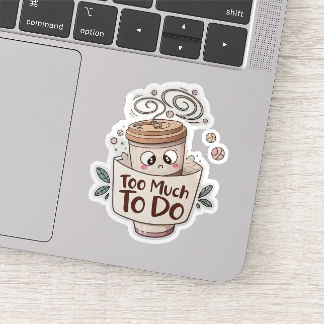 Pegatina  Overwhelmed Coffee Sticker – Too Much to Do (Detalle)