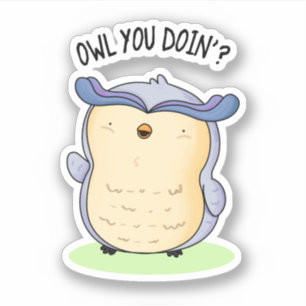 Pegatina Owl You Doin Funny Bird Pun