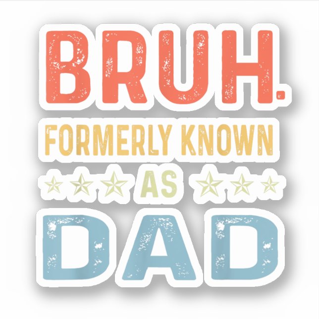 Pegatina Padre Día papá divertido Bruh antes conocido como  (Anverso)