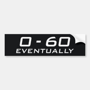 Pegatina Para Coche 0-60 Eventually