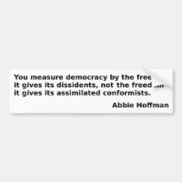 Abbie Hoffman cita: "Usted mide la democracia. ."