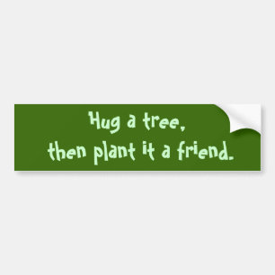 Pegatina Para Coche Abrace un árbol, después plántelo un amigo