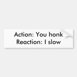 Pegatina Para Coche Acción: Usted honkReaction: I lento