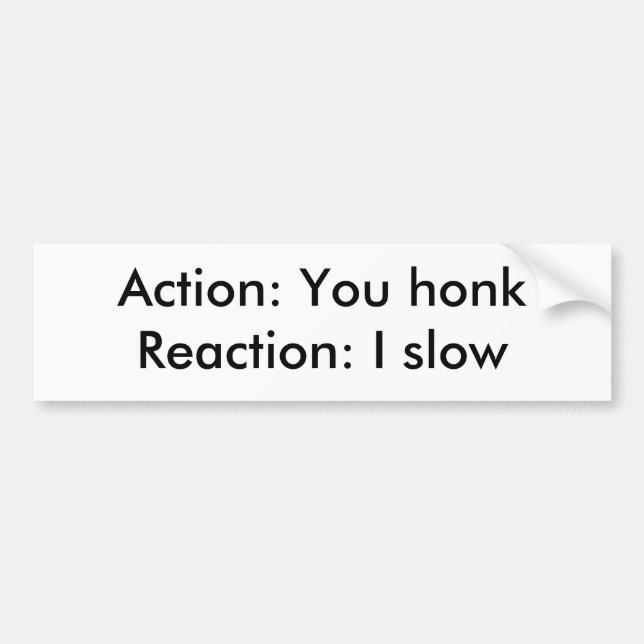 Pegatina Para Coche Acción: Usted honkReaction: I lento (Frente)