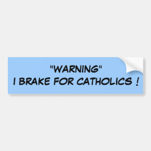 PEGATINA PARA COCHE "ADVERTENCIA" ¡HAGO USO DE CATÓLICOS!
