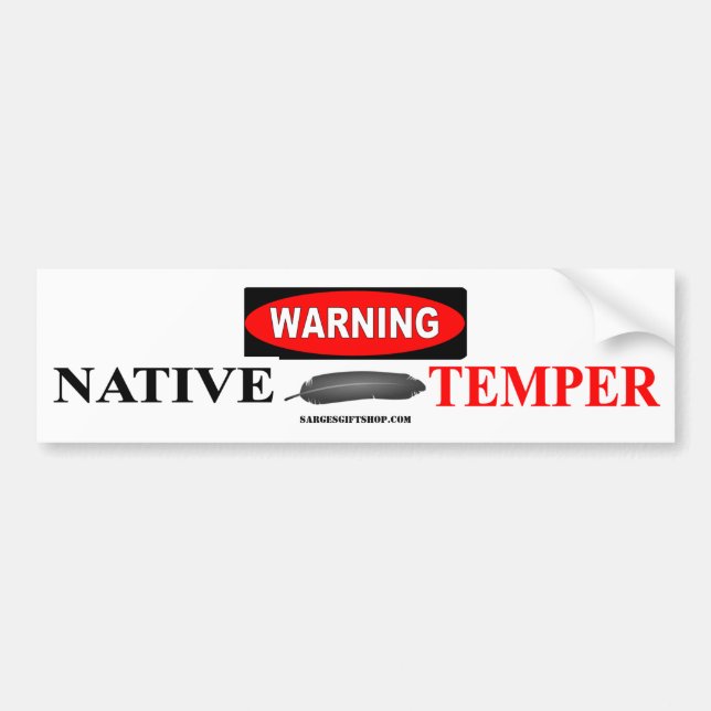 PEGATINA PARA COCHE ADVERTENCIA NATIVA TEMPER BUMPER STICKER (Frente)