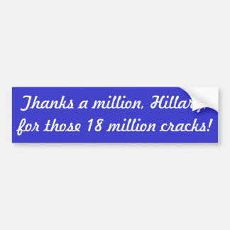 Pegatina Para Coche Agradece millón, Hillary, por esos 18 millones…