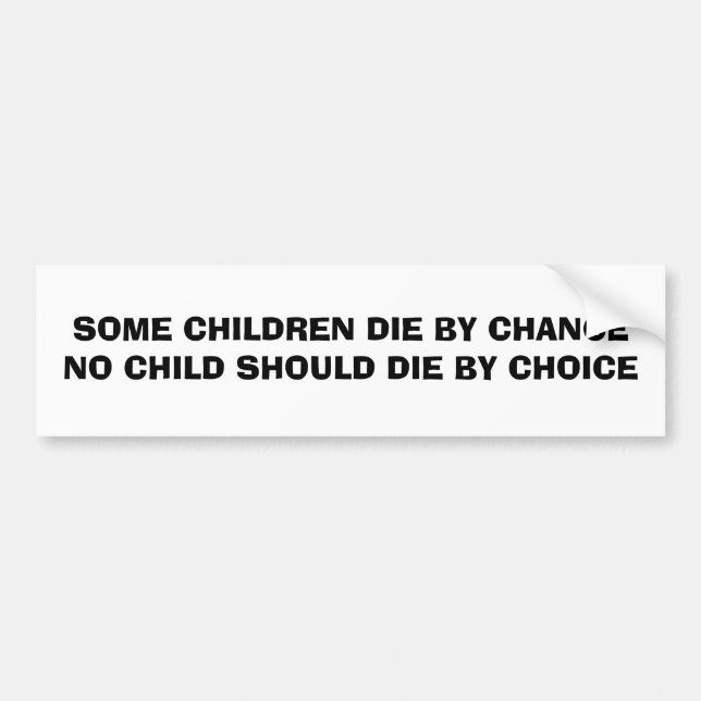 PEGATINA PARA COCHE ALGUNOS NIÑOS MUEREN POR CASUALIDAD NINGÚN NIÑO (Frente)