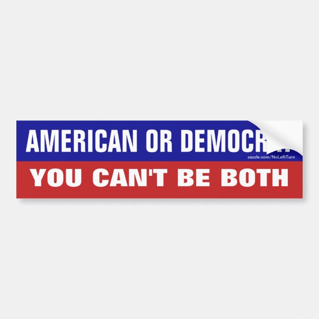 Pegatina Para Coche American Or Democrat You Can't Be Both (Frente)