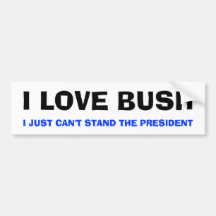 PEGATINA PARA COCHE AMO BUSH, YO APENAS NO PUEDO COLOCAR AL PRESIDENTE