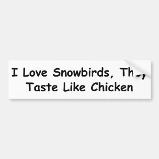 Pegatina Para Coche Amo Snowbirds, ellos pruebo como pollo