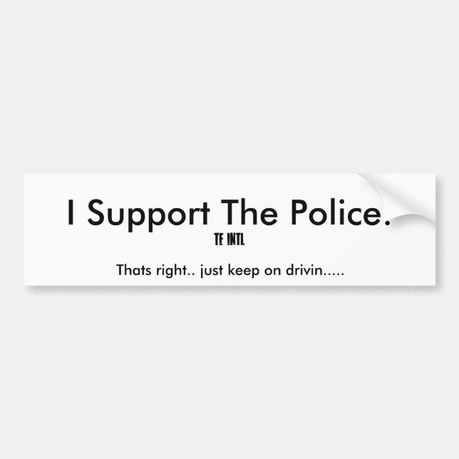 Pegatina Para Coche ¡Apoyo la policía! , Eso correcto. (Frente)
