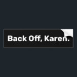 Pegatina Para Coche Atrás Karen Funny Bumper Sticker<br><div class="desc">Ahhh,  Karen. Esta graciosa pegatina de parachoques dice "Atrás,  Karen". Se puede personalizar según el nombre que elija.</div>