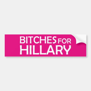 Pegatina Para Coche B*tches para Hillary