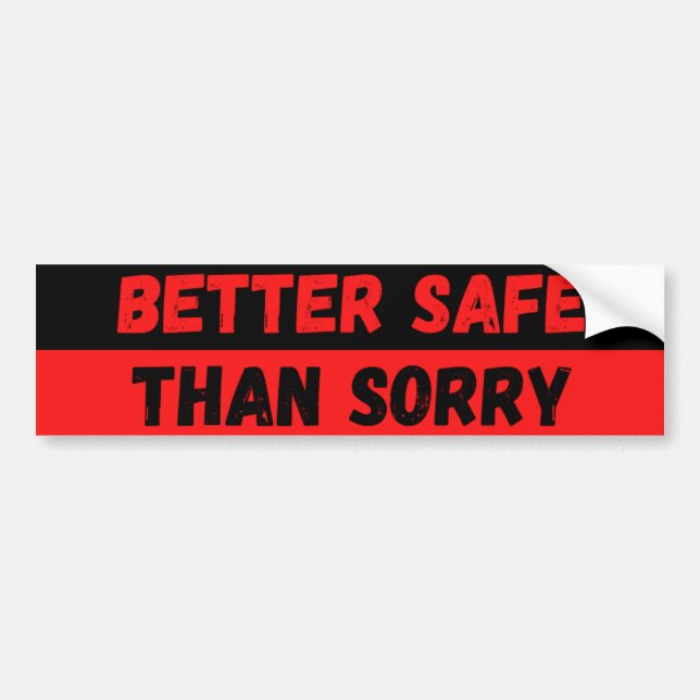 Pegatina Para Coche Better Safe Than Sorry Warning (Frente)