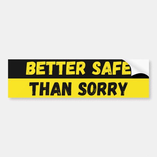 Pegatina Para Coche Better Safe Than Sorry Warning (Frente)