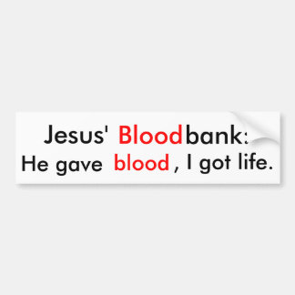 Pegatina Para Coche Bloodbank de Jesús: Él dio sangre, yo consiguió