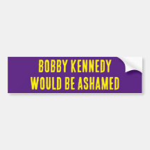 BOBBY KENNEDY SERÍA ASHAMED bumper sticker sticker