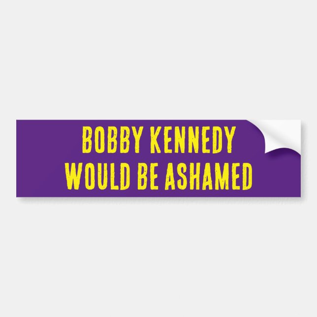 Pegatina Para Coche BOBBY KENNEDY SERÍA ASHAMED bumper sticker sticker (Frente)