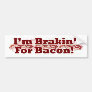Pegatina Para Coche ¡Brakin para el tocino!