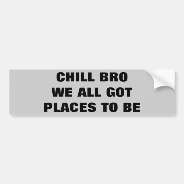 Pegatina Para Coche Bro desapasible, nosotros todos los lugares (Frente)