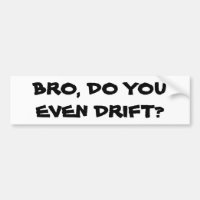 ¿Bro, usted incluso deriva?