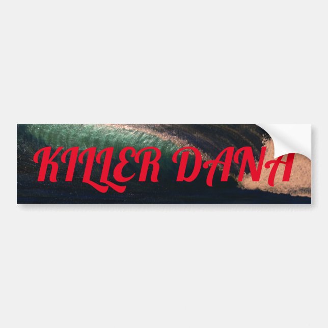 Pegatina Para Coche Bubblepacific bumper stickers, killer dana (Frente)