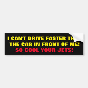 PEGATINA PARA COCHE BUMPER STICKER NO PUEDO CONDUCIR MÁS RÁPIDO QUE ..