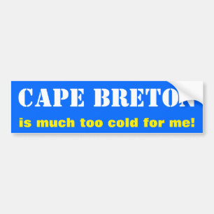 Pegatina Para Coche "¡CABO BRETON es demasiado frío para mí!" (Canadá)