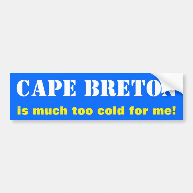 Pegatina Para Coche "¡CABO BRETON es demasiado frío para mí!" (Canadá) (Frente)