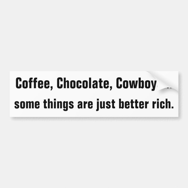 Pegatina Para Coche Café, chocolate, los vaqueros son más ricos (Frente)