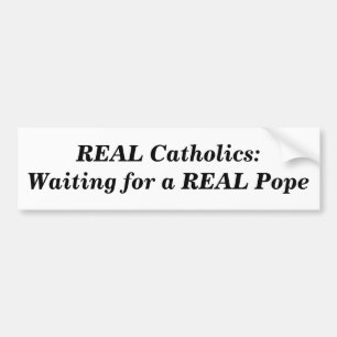 Pegatina Para Coche Católicos REALES: Esperar a un papa REAL