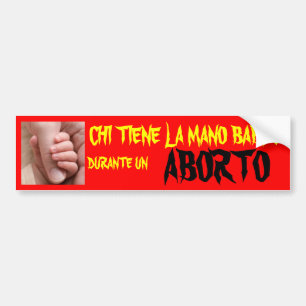 PEGATINA PARA COCHE CHI TIENE LA MANO DURANTE UN ABORTO