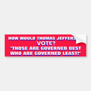 PEGATINA PARA COCHE ¿CÓMO THOMAS JEFFERSON VOTARÍA?