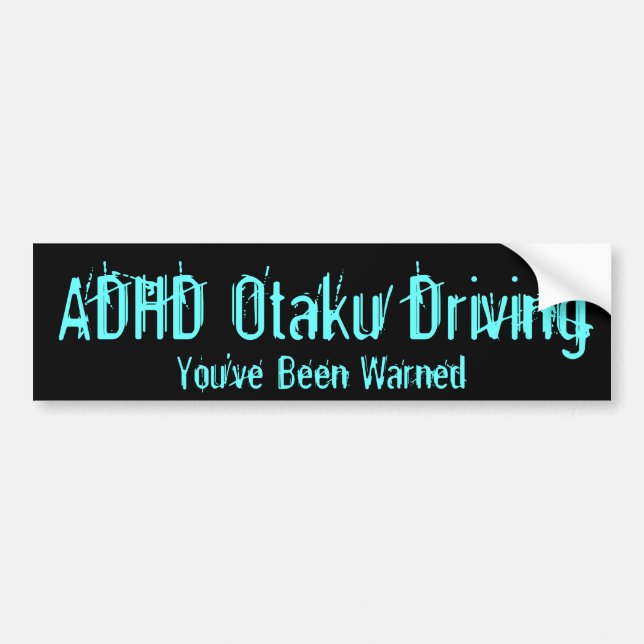 Pegatina Para Coche Conducción de ADHD Otaku - le han advertido (Frente)
