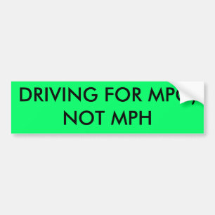 PEGATINA PARA COCHE CONDUCIENDO PARA MPG, NO MPH