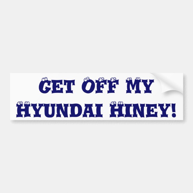 Pegatina Para Coche ¡Consiga de mi Hyundai Hiney! (Frente)