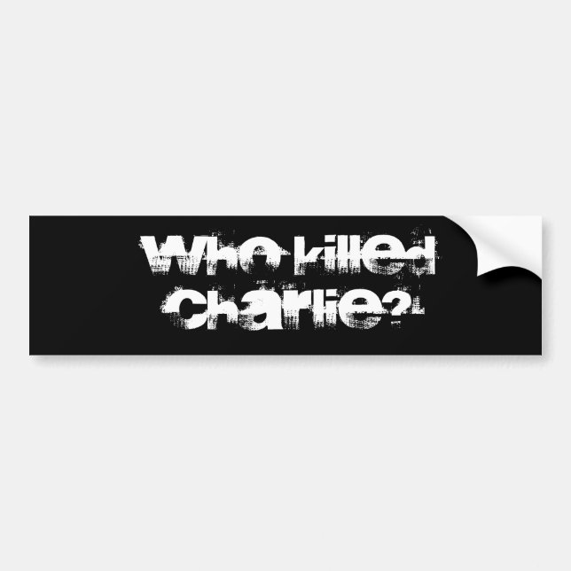 Pegatina Para Coche Conspiracy intrigue curiosity WHO KILLED CHARLIE?  (Frente)