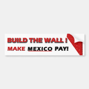 Pegatina Para Coche ¡Construya la pared! ¡Haga que México paga!